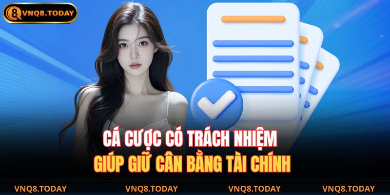 Cá Cược Có Trách Nhiệm 2 Cá cược có trách nhiệm giúp giữ cân bằng tài chính