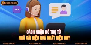 Cách Nhận Hỗ Trợ Từ Nhà Cái Hiệu Quả Nhất Hiện Nay 10 Cách nhận hỗ trợ từ nhà cái