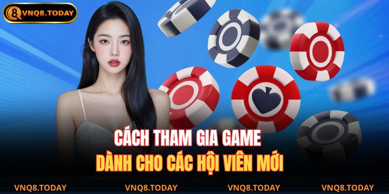 Mini Poker VNQ8 – Trải Nghiệm Bài Poker Trực Tuyến Hấp Dẫn 3 Cách tham gia game dành cho các hội viên mới