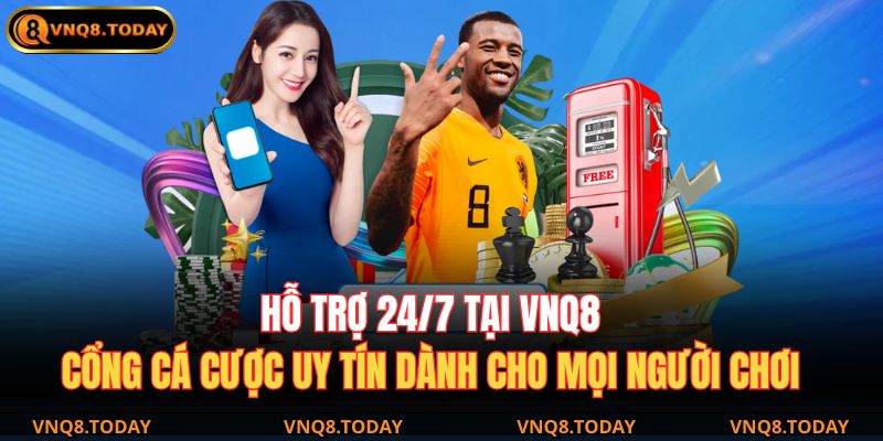 Trang chủ 31 Hỗ trợ 24/7 tại VNQ8 – cổng cá cược uy tín dành cho mọi người chơi