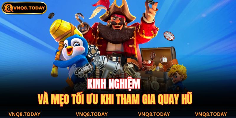 Nổ Hũ Đổi Thưởng – Trải Nghiệm Giải Trí Đỉnh Cao Tại VNQ8 4 Kinh nghiệm và mẹo tối ưu khi tham gia quay hũ