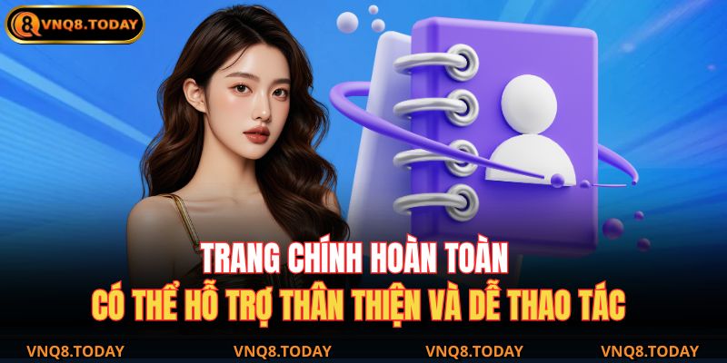 Phương Thức Liên Hệ VNQ8 1 Trang chính hoàn toàn có thể hỗ trợ thân thiện và dễ thao tác